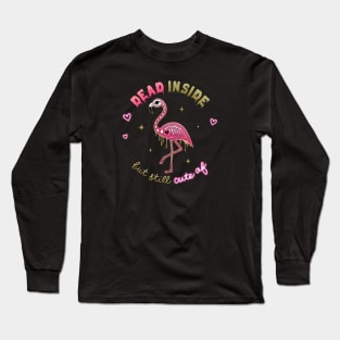 Dead Inside but still Cute AF Skeleton Flamingo Long Sleeve T-Shirt